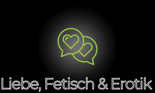 Liebe, Fetisch & Erotik